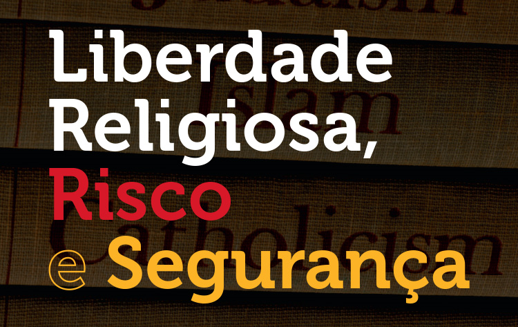 17 de março: Liberdade religiosa, Risco e Segurança